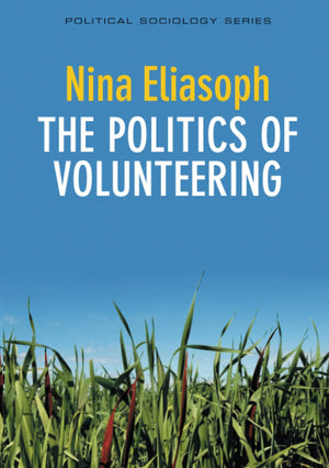 The Politics Of Volunteering,New