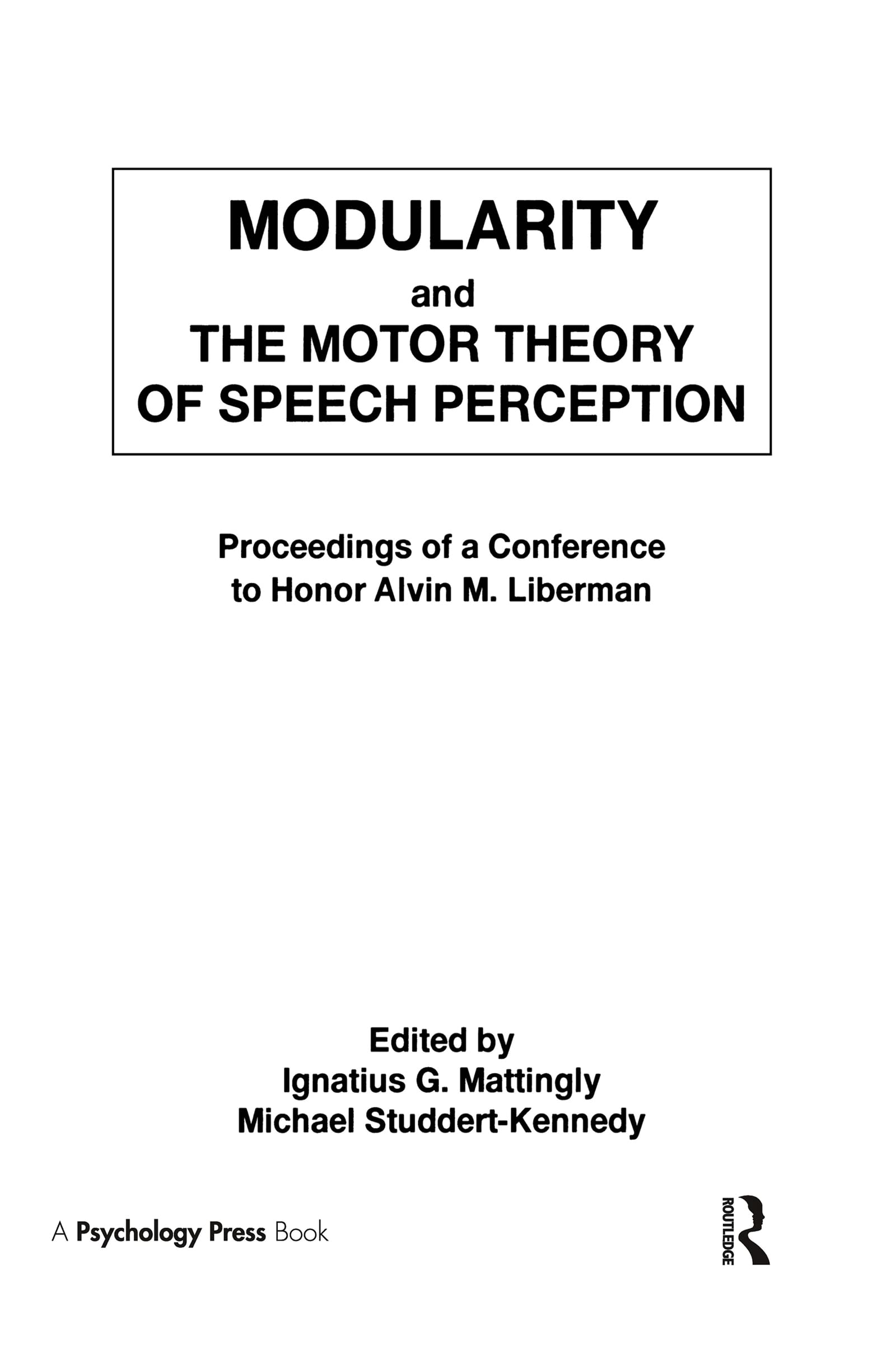 Modularity And The Motor Theory Of Speech Perception: Proceedings Of A Conference To Honor Alvin M. Liberman,Used