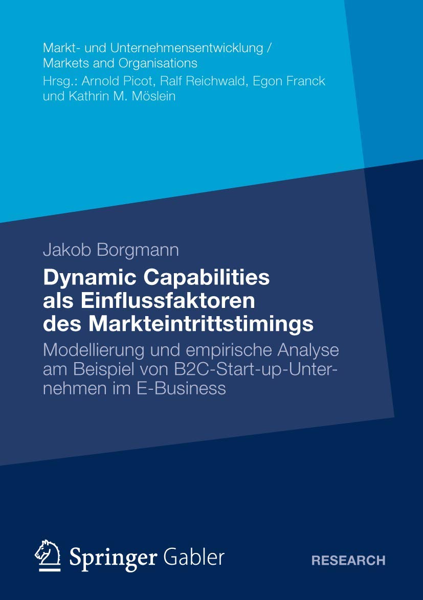 Dynamic Capabilities als Einflussfaktoren des Markteintrittstimings: Modellierung und empirische Analyse am Beispiel von B2CSta,Used