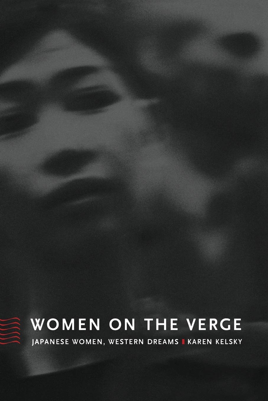 Women on the Verge: Japanese Women, Western Dreams (AsiaPacific: Culture, Politics, and Society),New