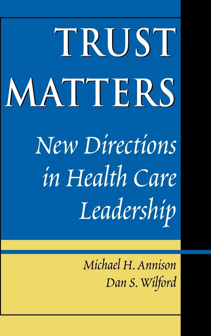 Trust Matters: New Directions in Health Care Leadership,Used