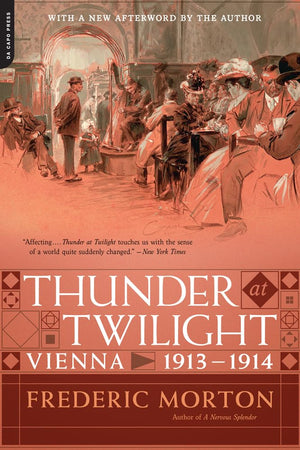 Thunder At Twilight: Vienna 1913/1914