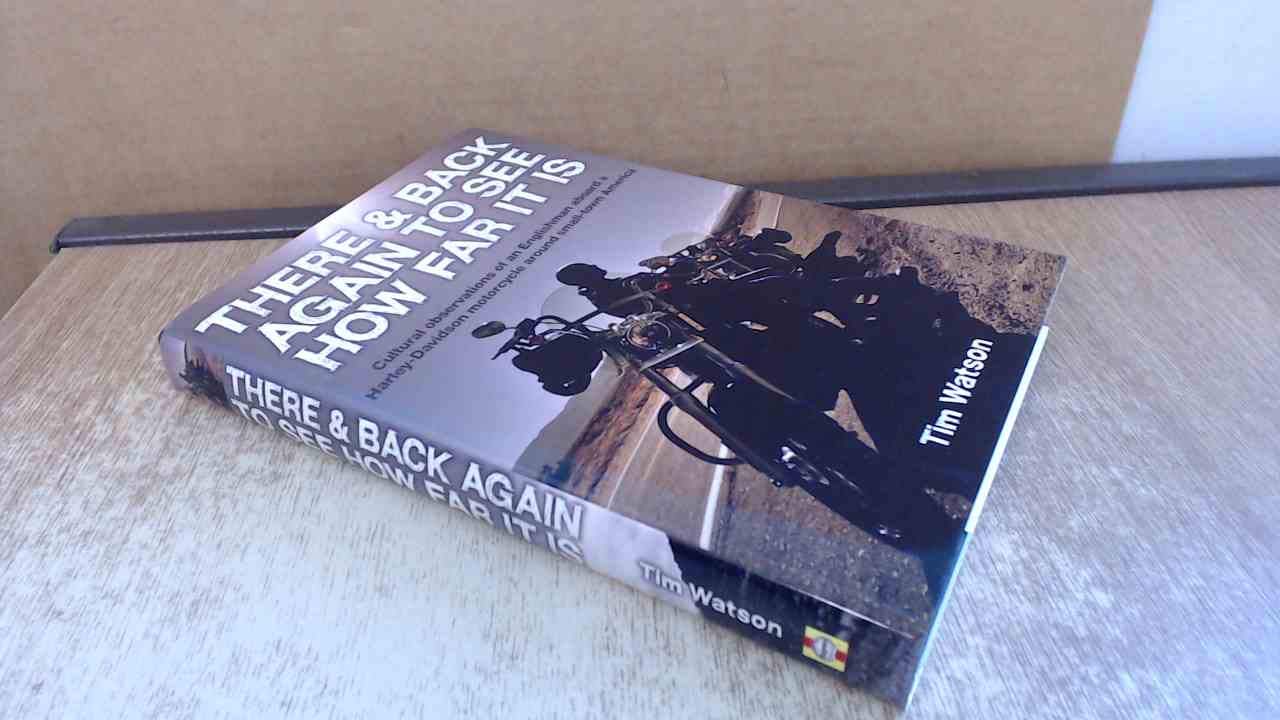 There & Back Again To See How Far It Is: Cultural Observations Of An Englishman Aboard A Harleydavidson Motorcycle Acro,Used