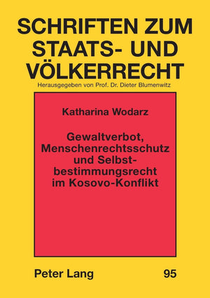 Gewaltverbot, Menschenrechtsschutz Und Selbstbestimmungsrecht Im Kosovokonflikt (Schriften Zum Staats Und Vlkerrecht) (German ,Used