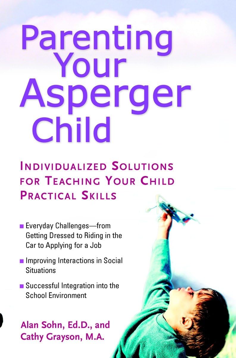 Parenting Your Asperger Child: Individualized Solutions for Teaching Your Child Practical Skills,Used