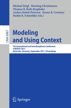 Modeling and Using Context: 7th International and Interdisciplinary Conference, CONTEXT 2011, Karlsruhe, Germany, September 263,Used