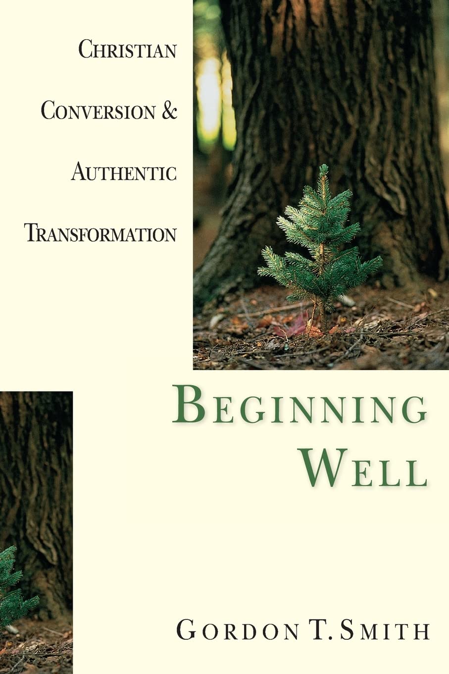 Beginning Well: Christian Conversion & Authentic Transformation,Used