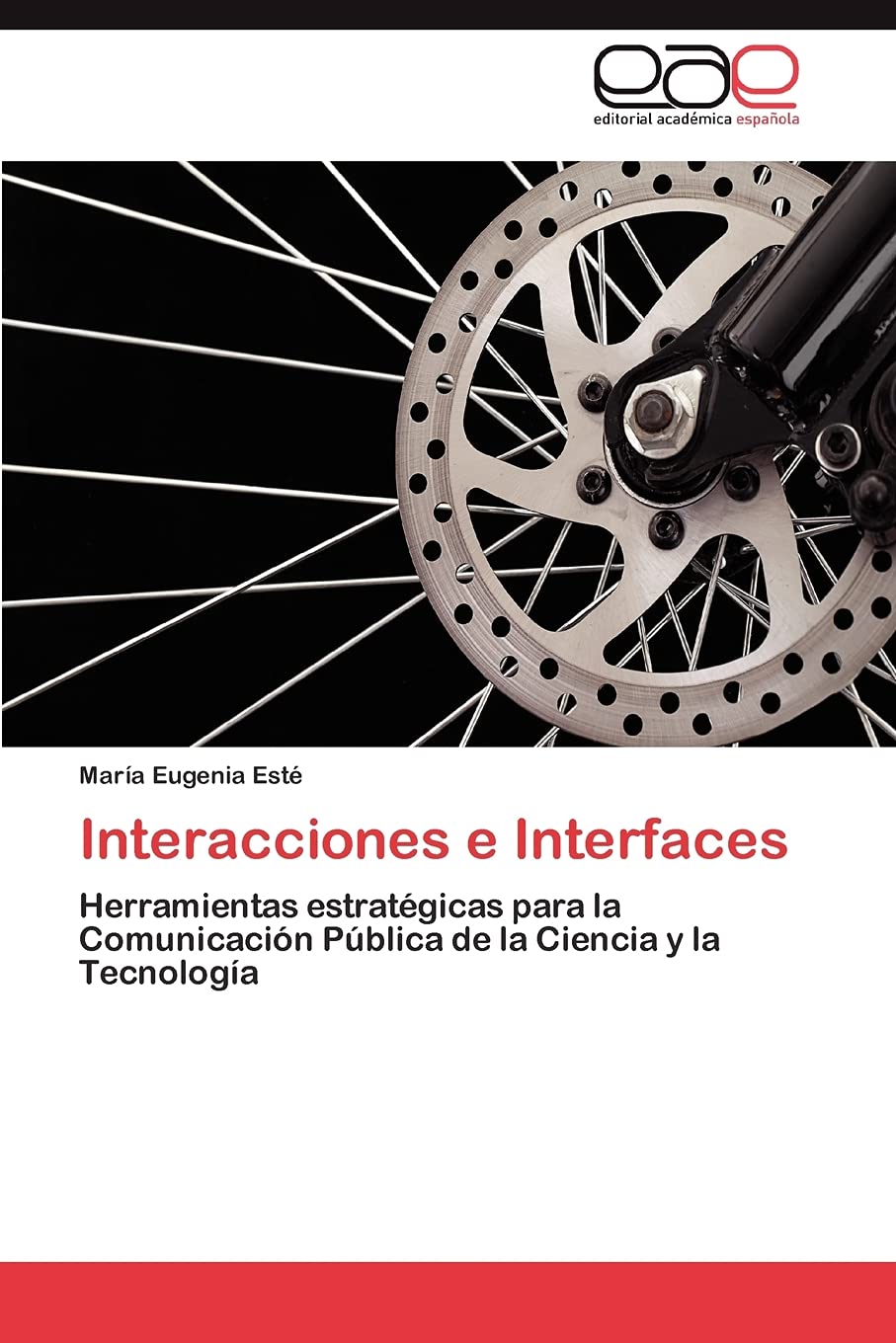 Interacciones e Interfaces: Herramientas estratgicas para la Comunicacin Pblica de la Ciencia y la Tecnologa (Spanish Ed,Used