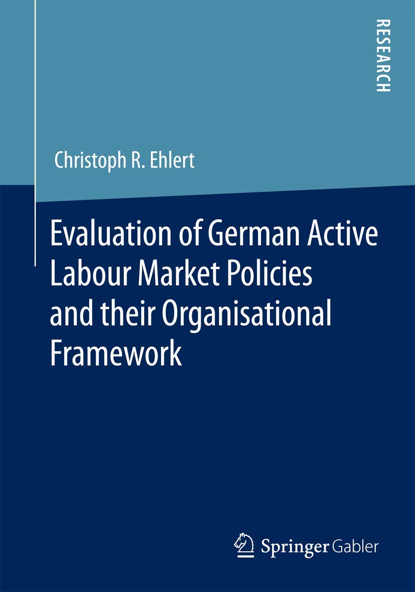 Evaluation of German Active Labour Market Policies and their Organisational Framework,Used