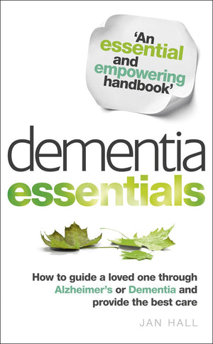 Dementia Essentials: How to Guide a Loved One Through Alzheimer's or Dementia and Provide the Best Care,Used