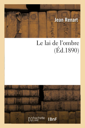 Le Lai De L'Ombre (D.1890) (Litterature) (French Edition),New