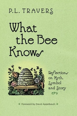 What the Bee Knows: Reflections on Myth, Symbol, and Story (Codhill Press),Used