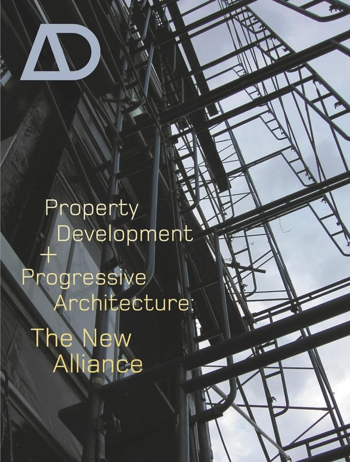 Property Development And Progressive Architecture: The New Alliance (Architectural Design),Used