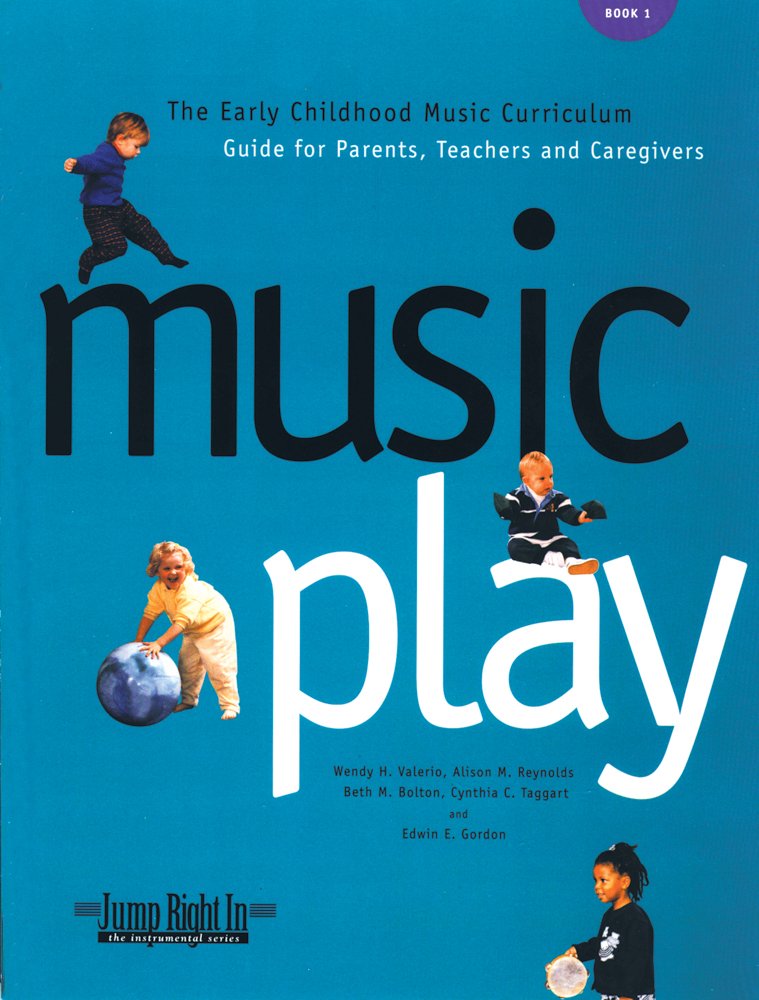 Music Play: The Early Childhood Music Curriculum Guide for Parents, Teachers & Caregivers (Jump Right in Perschool),New
