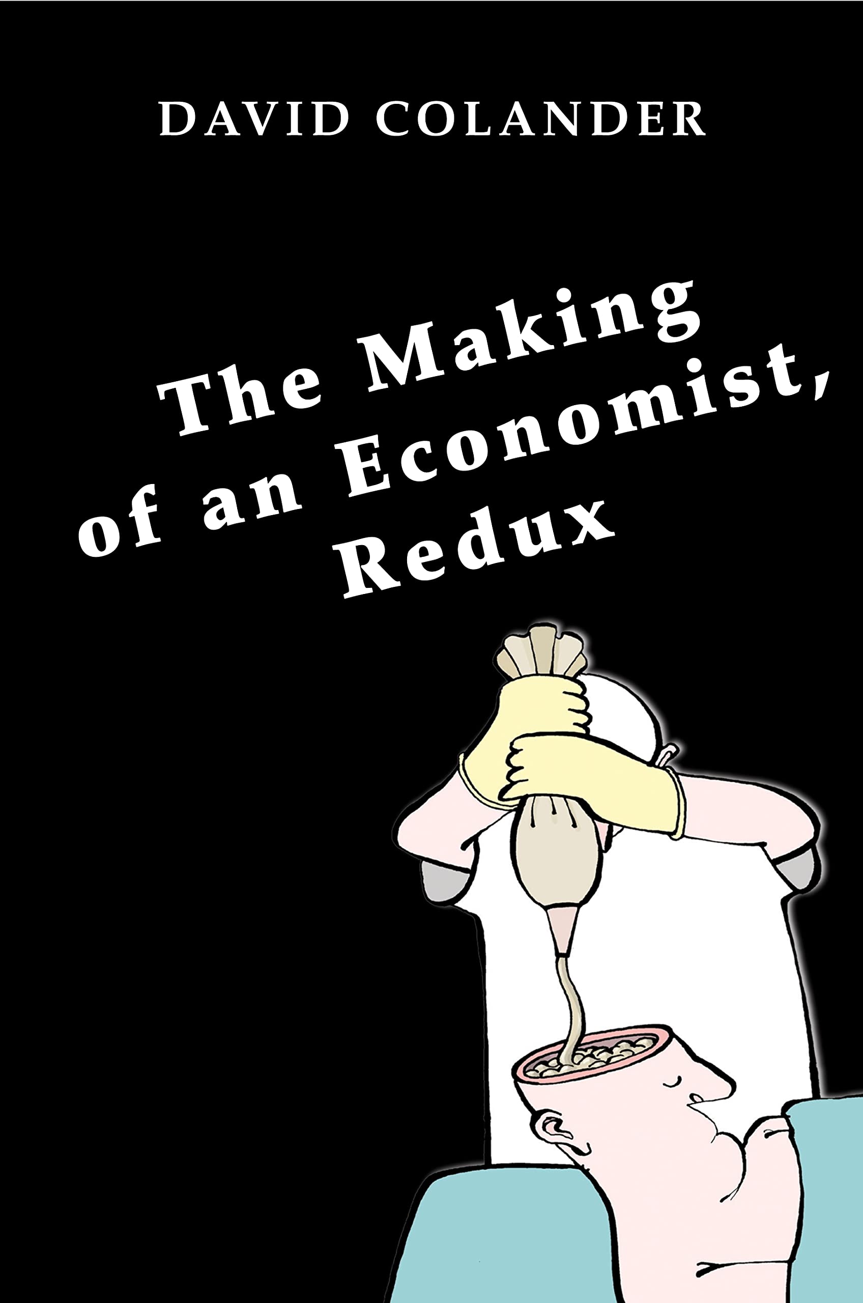 The Making Of An Economist, Redux,New