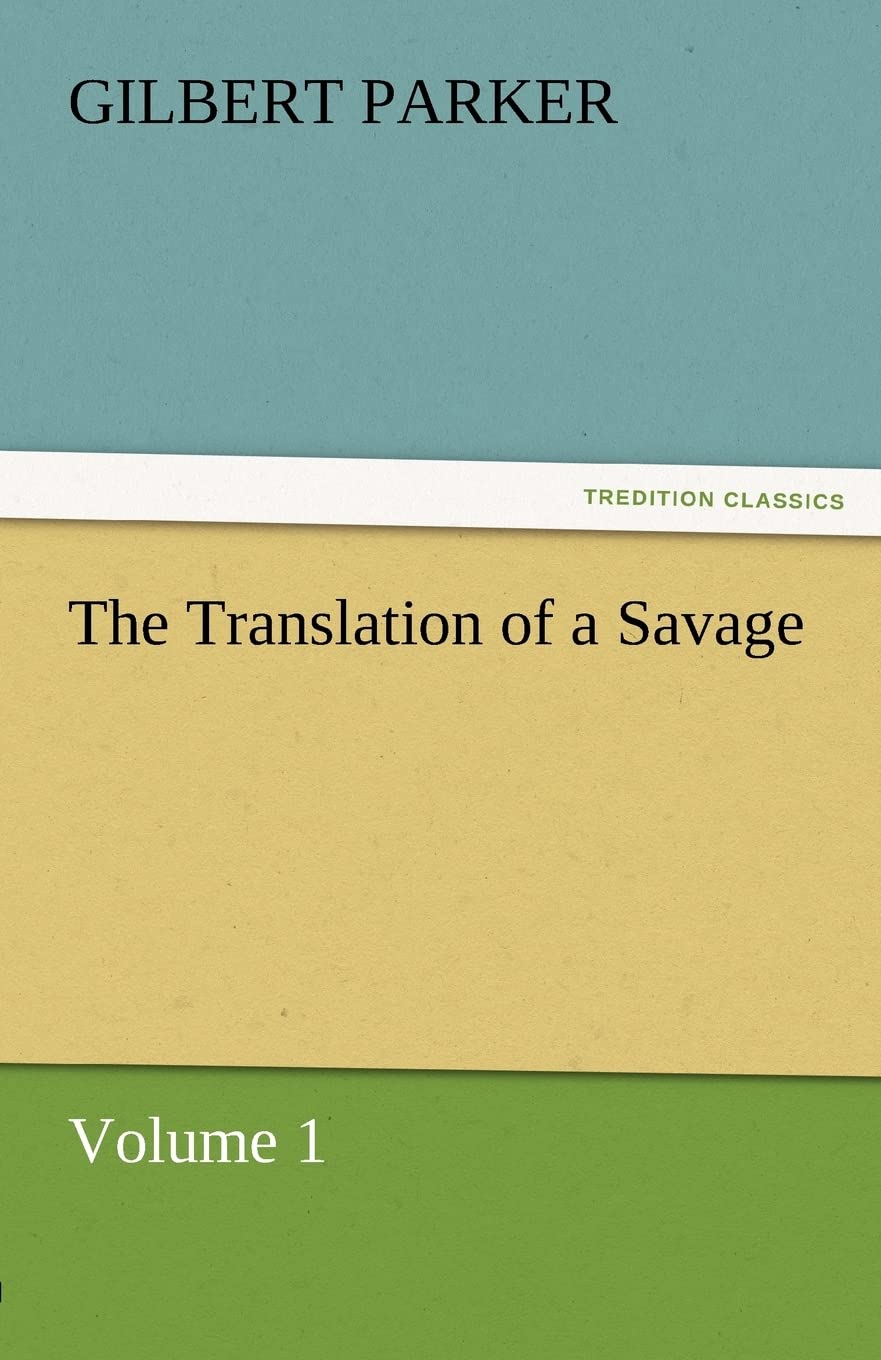 The Translation of a Savage, Volume 1,Used