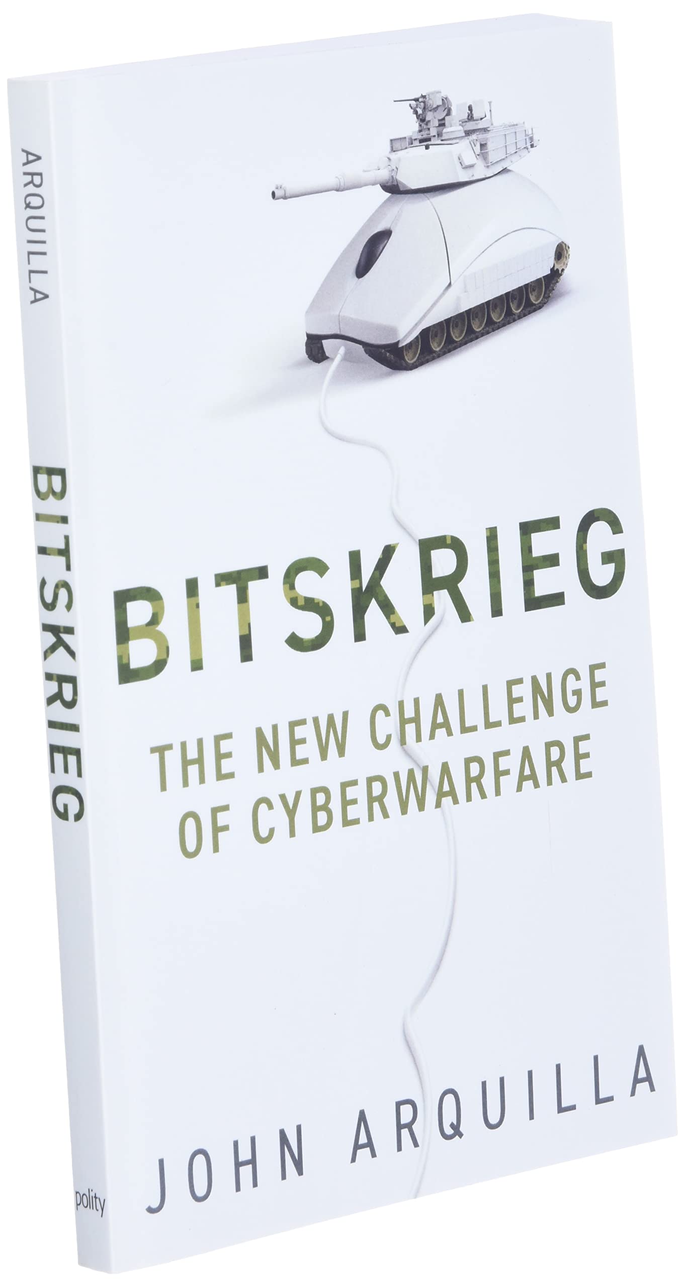 Bitskrieg: The New Challenge of Cyberwarfare,Used