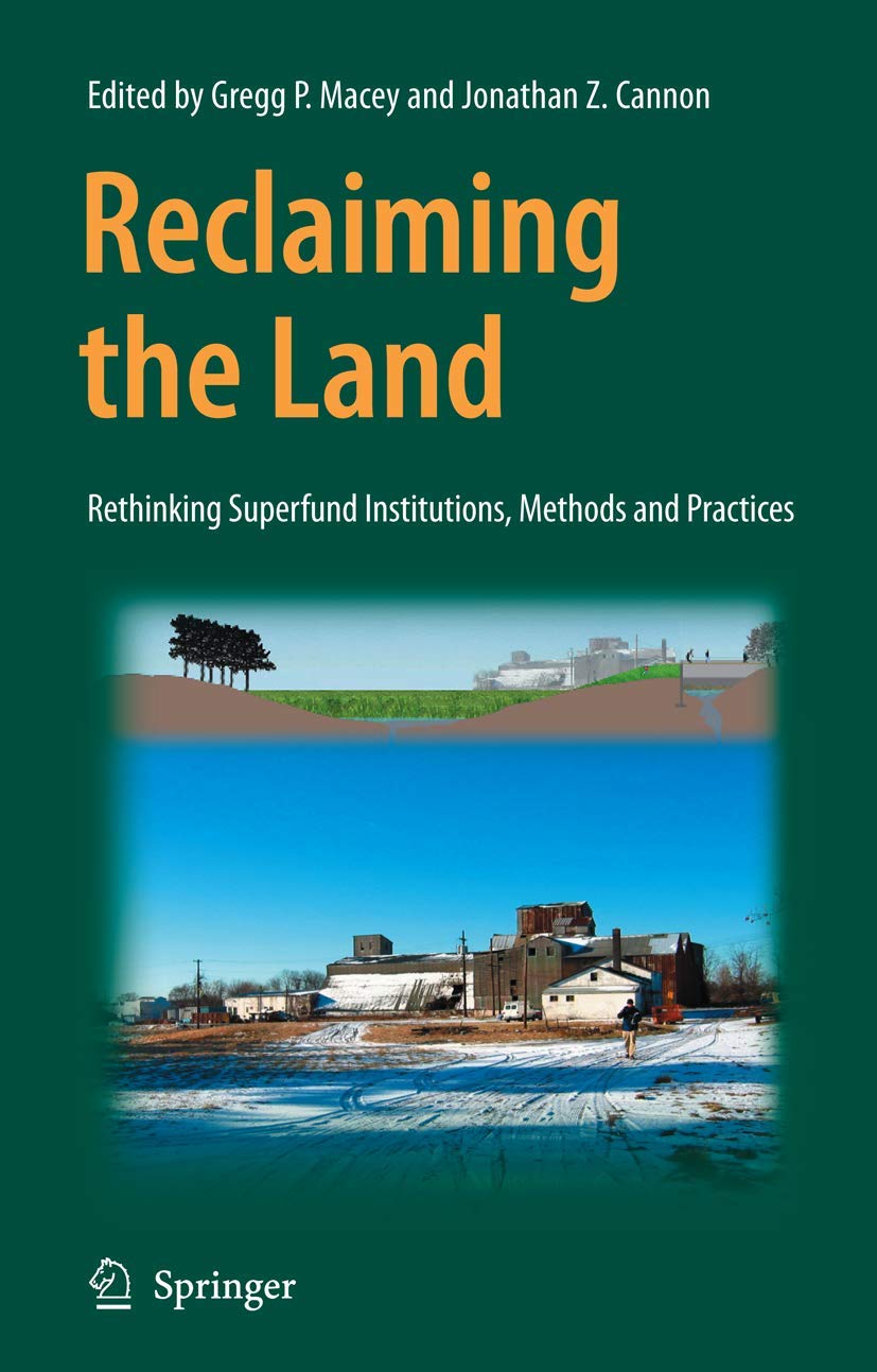 Reclaiming the Land: Rethinking Superfund Institutions, Methods and Practices,Used
