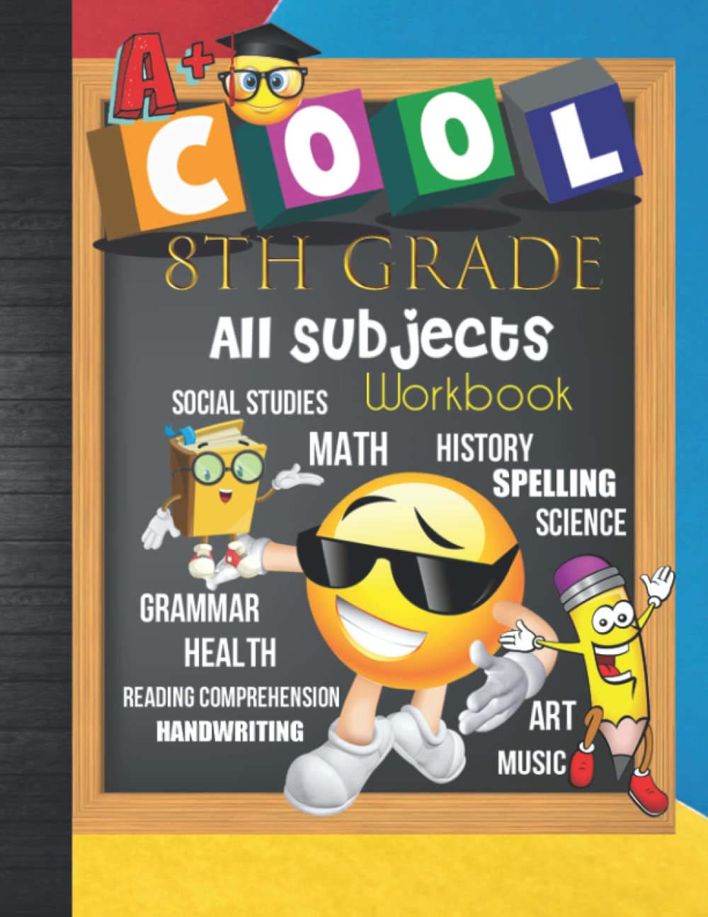 8Th Grade All Subjects Workbook: Grade 8 Homeschool Allinone Curriculum Worksheets: Math, Language Arts, Science, History, Soc,New