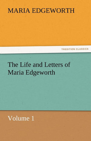 The Life and Letters of Maria Edgeworth, Volume 1,Used