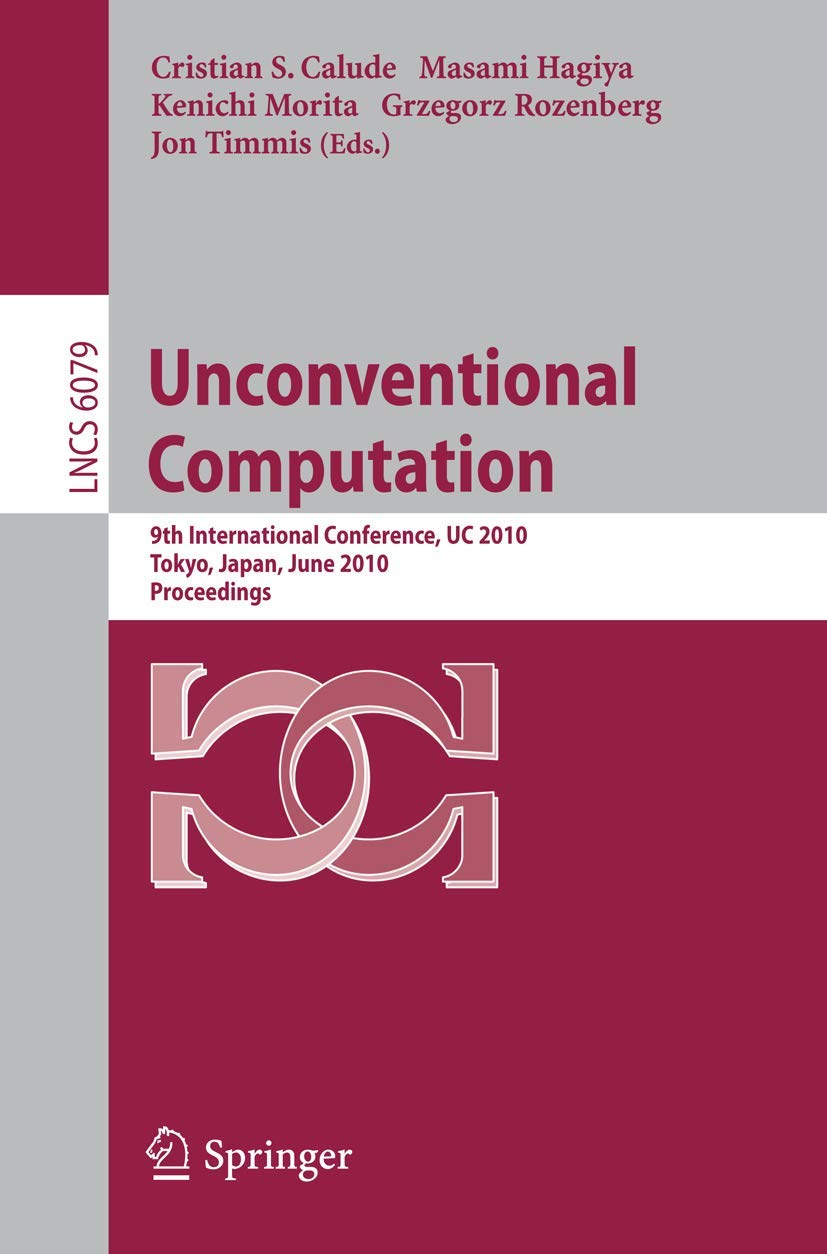 Unconventional Computation: 9th International Conference, UC 2010, Tokyo, Japan, June 2125, 2010, Proceedings (Lecture Notes in,Used