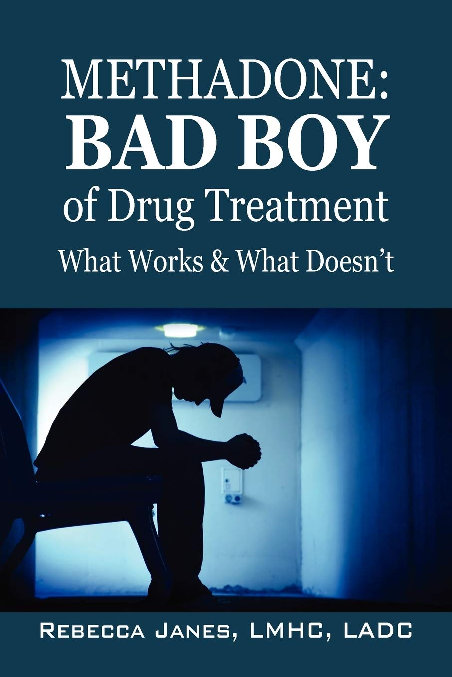 Methadone: Bad Boy of Drug Treatment: What Works & What Doesn't,Used