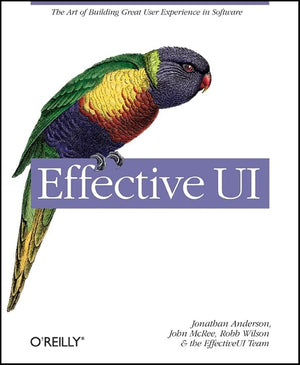 Effective Ui: The Art Of Building Great User Experience In Software,New