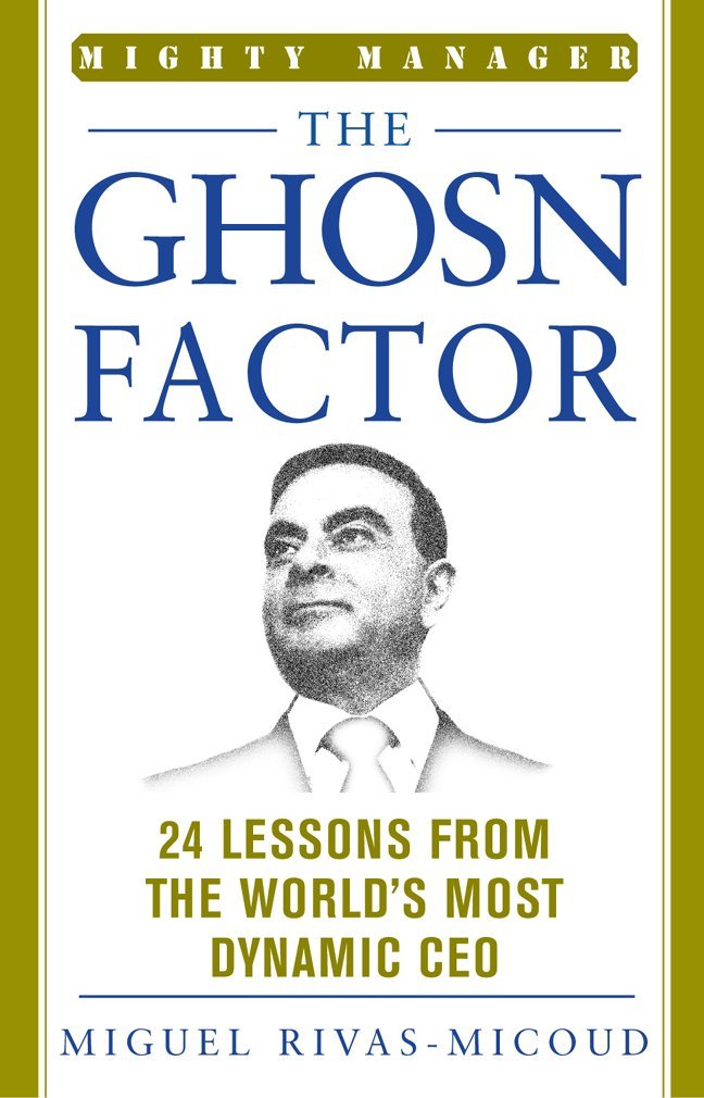The Ghosn Factor: 24 Lessons the World's Most Dynamic CEO (Mighty Manager Series),Used