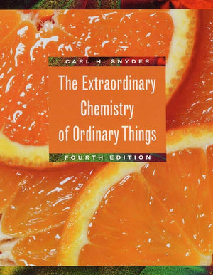 The Extraordinary Chemistry Of Ordinary Things, Fourth Edition,New