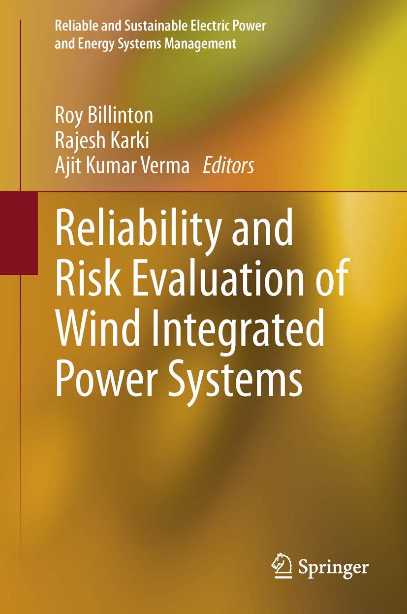 Reliability And Risk Evaluation Of Wind Integrated Power Systems (Reliable And Sustainable Electric Power And Energy Systems Man,Used