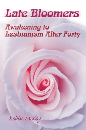 Late Bloomers: Awakening to Lesbianism After Forty,Used