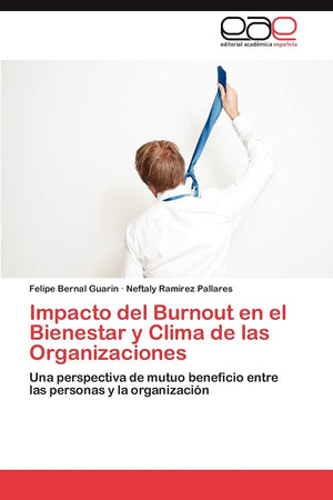 Impacto del Burnout en el Bienestar y Clima de las Organizaciones: Una perspectiva de mutuo beneficio entre las personas y la or,Used