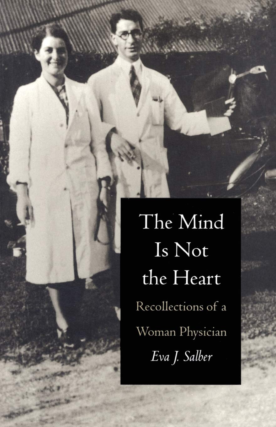 The Mind is Not the Heart: Recollections of a Woman Physician,Used