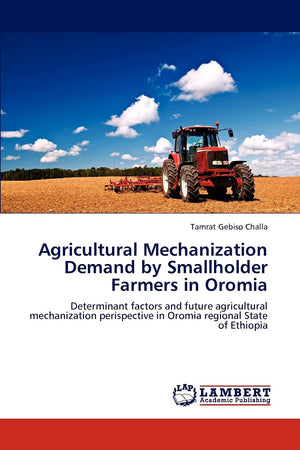 Agricultural Mechanization Demand by Smallholder Farmers in Oromia: Determinant factors and future agricultural mechanization pe,Used