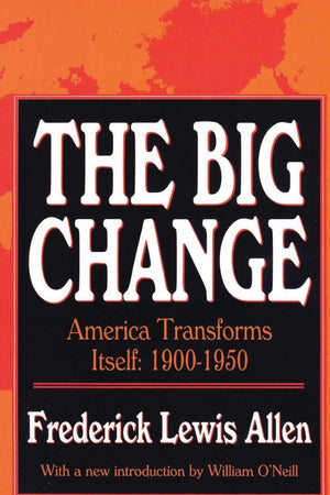 The Big Change: America Transforms Itself, 190050
