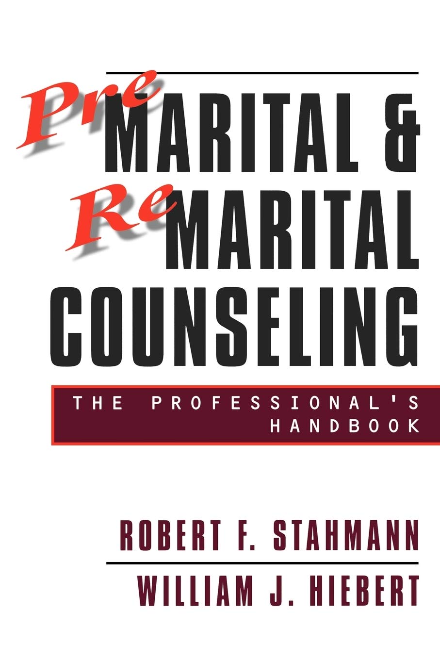 Premarital & Remarital Counseling: the Professional's Handbook,Used