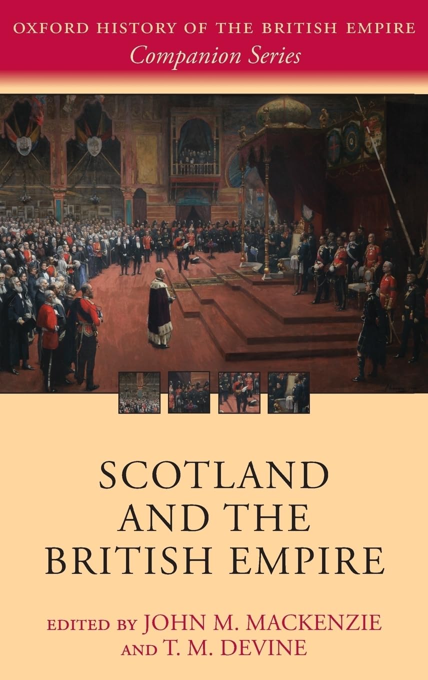Scotland And The British Empire (Oxford History Of The British Empire Companion Series)