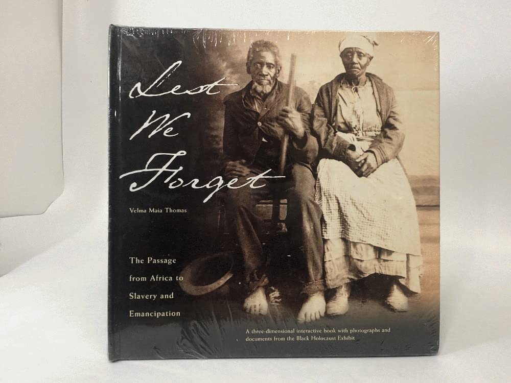 Lest We Forget: The Passage From Africa To Slavery And Emancipation: A Threedimensional Interactive Book With Photographs And D