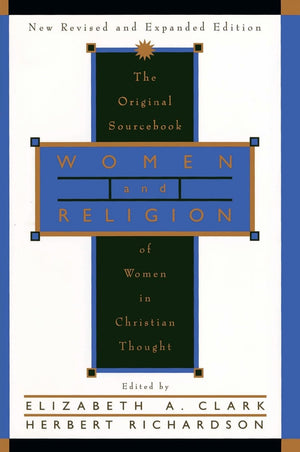 Women and Religion: The Original Sourcebook of Women in Christian Thought,Used