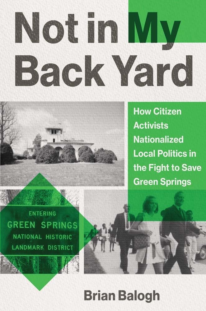 Not In My Backyard: How Citizen Activists Nationalized Local Politics In The Fight To Save Green Springs,Used