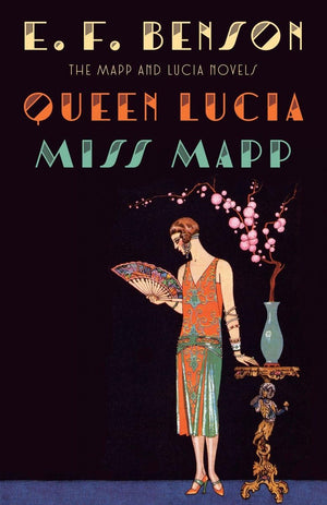 Queen Lucia & Miss Mapp: The Mapp & Lucia Novels (Mapp & Lucia Series)
