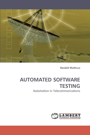 Automated Software Testing: Automation in Telecommunications,Used