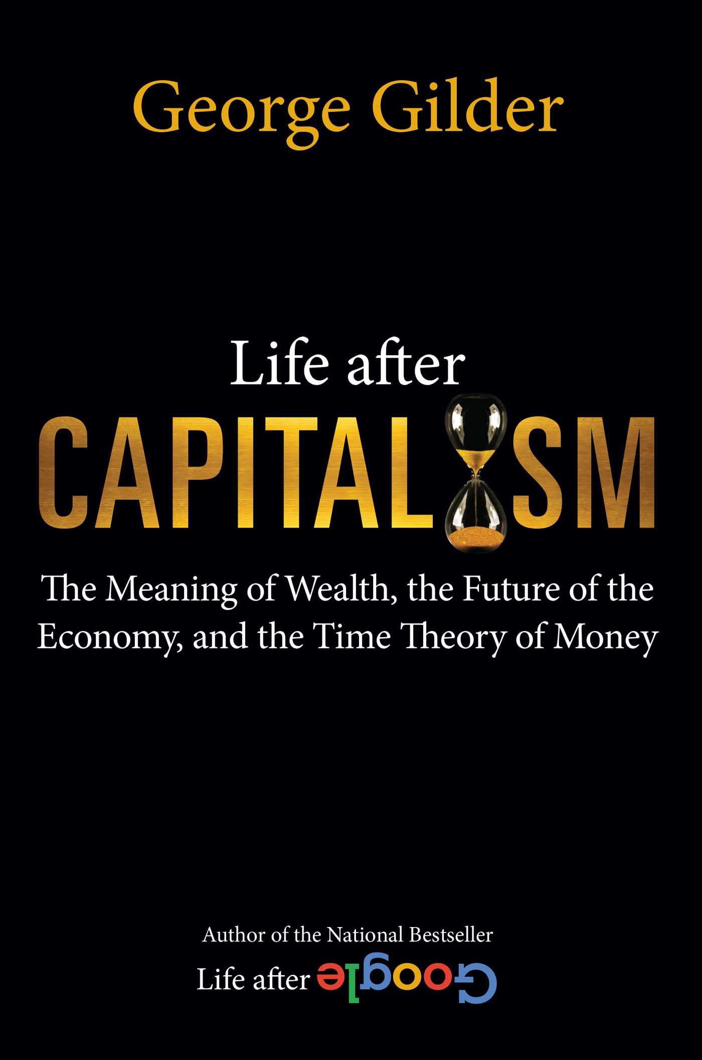 Life After Capitalism: The Meaning Of Wealth, The Future Of The Economy, And The Time Theory Of Money,Used