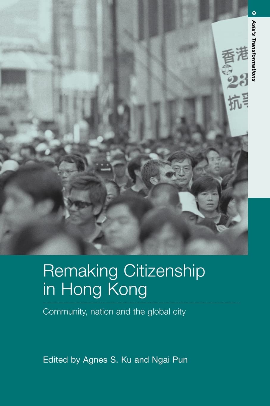 Remaking Citizenship in Hong Kong: Community, nation and the global city (Routledge Studies in Asia's Transformations),Used