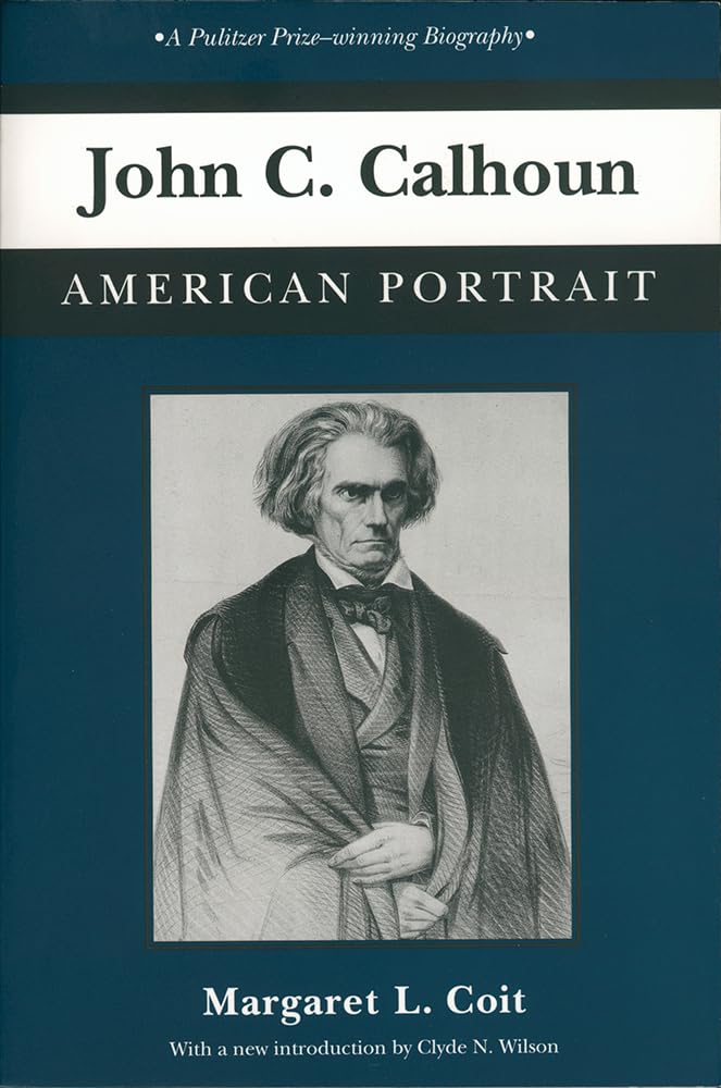 John C. Calhoun: American Portrait (Southern Classics),New