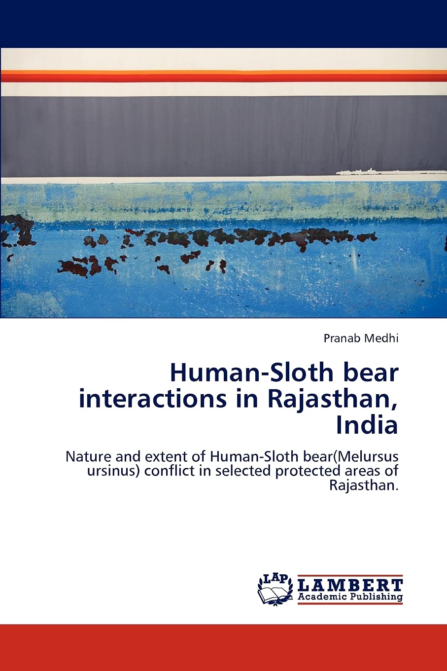 HumanSloth bear interactions in Rajasthan, India: Nature and extent of HumanSloth bear(Melursus ursinus) conflict in selected ,Used