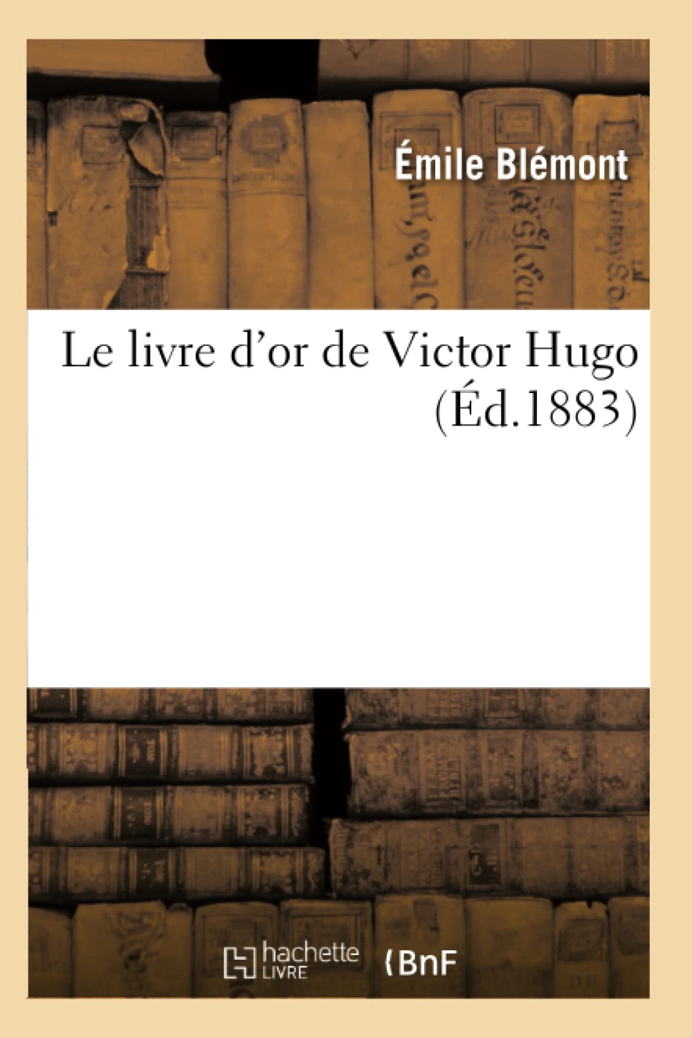 Le Livre D'Or De Victor Hugo (D.1883) (Litterature) (French Edition),New