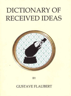 The Dictionary of Received Ideas (Oneworld Classics),Used