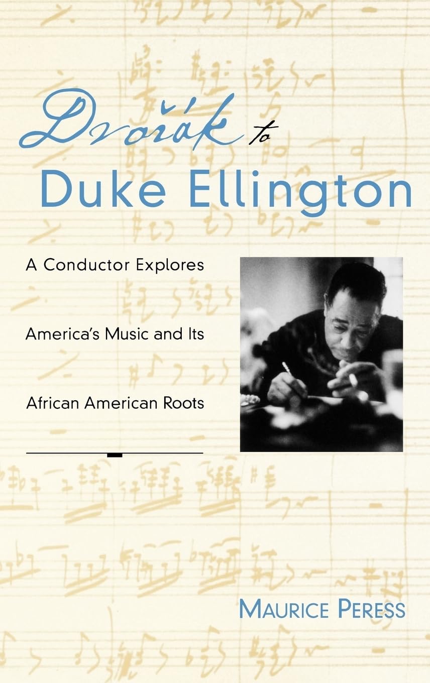 Dvork to Duke Ellington: A Conductor Explores America's Music and Its African American Roots,Used