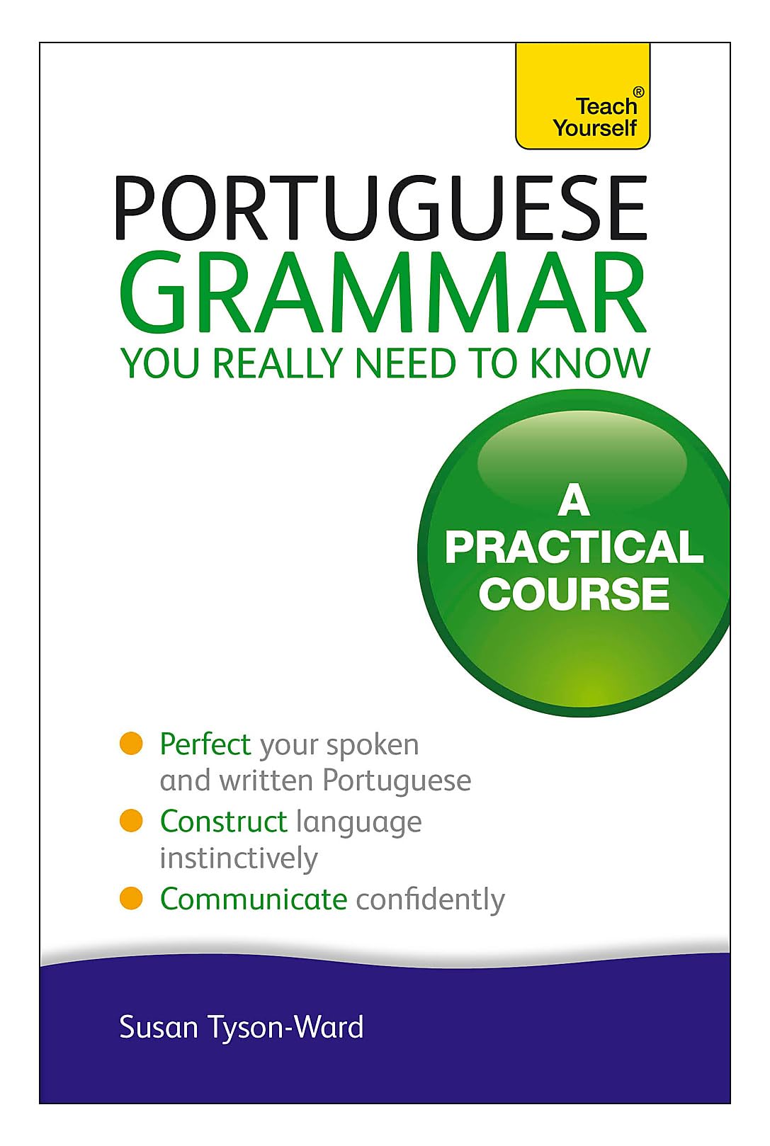 Portuguese Grammar You Really Need To Know (Teach Yourself Language)
